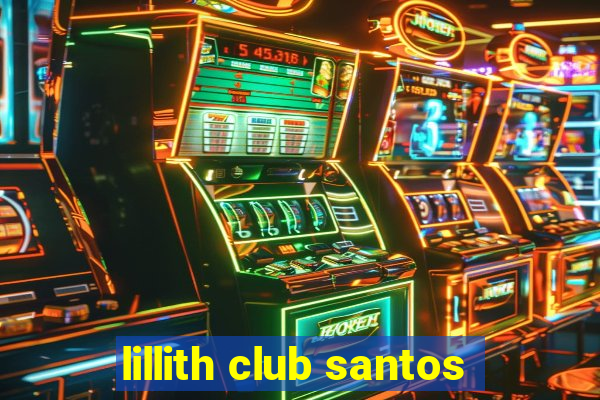 lillith club santos